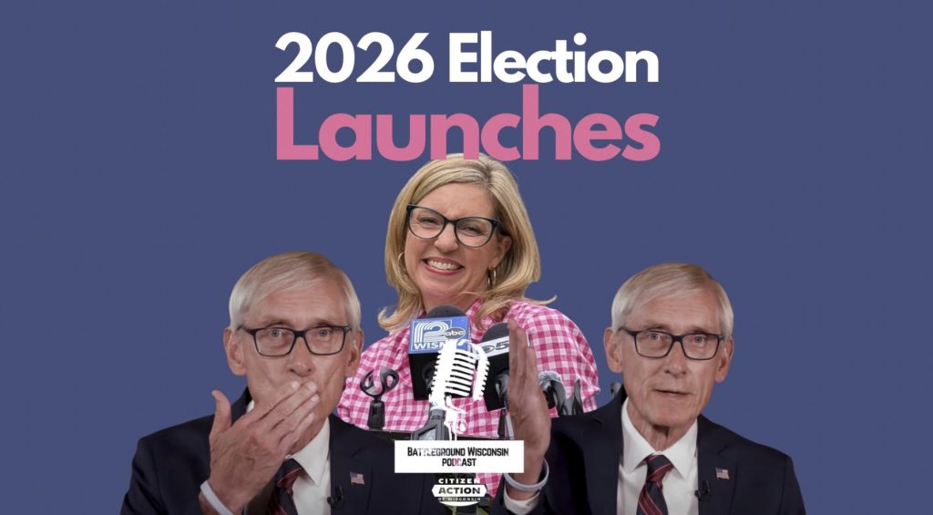 “2026 Election launches” Battleground Wisconsin Podcast